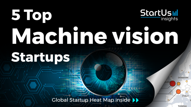 Discover 5 Top Machine Vision Startups StartUs Insights