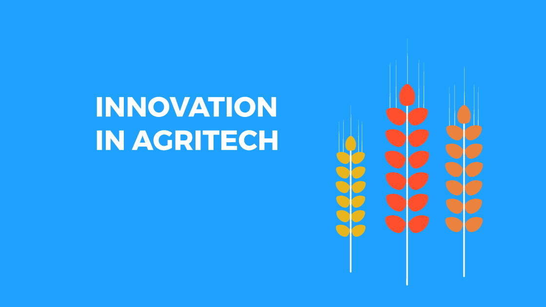 Agriculture: Breakdown On Startup Driven Innovation In AgriTech