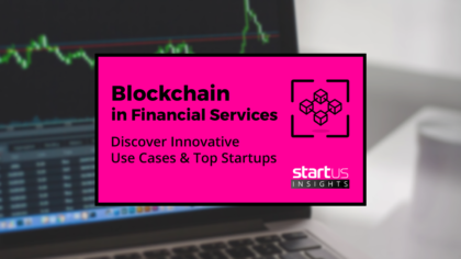 10 Blockchain Startups Disrupting The Financial Services Industry