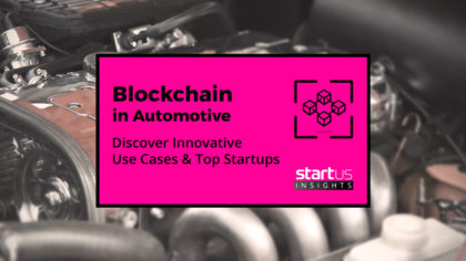 10 Blockchain Startups Disrupting The Automotive Industry