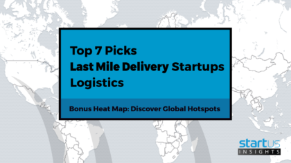 Top 7 Out Of 200 Last-Mile Delivery Startups In Logistics