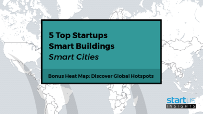 5 Smart Building Startups Impacting Smart Cities | StartUs Insights