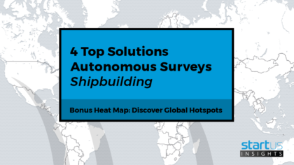 4 Top Autonomous Survey Solutions Impacting The Shipbuilding Industry