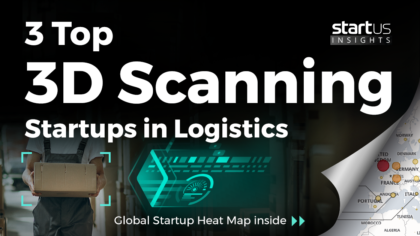 3 Top 3D Scanning Startups Impacting The Logistics Industry