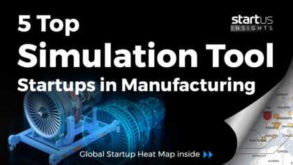 5 Top Simulation Tool Startups Impacting Manufacturing