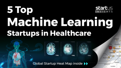 5 Top Machine Learning Startups Impacting The Healthcare Industry