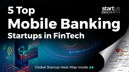 5 Top Mobile Banking Startups Impacting Financial Services