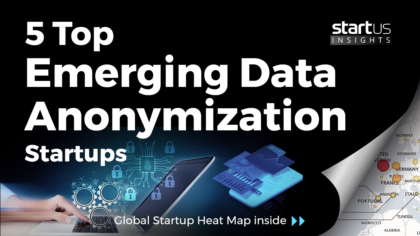 5 Top Emerging Data Anonymization Startups