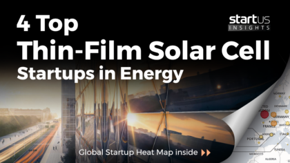 4 Top Thin-Film Solar Cell Startups Impacting The Energy Industry