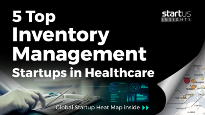 5 Top Inventory Management Startups Impacting The Healthcare Industry