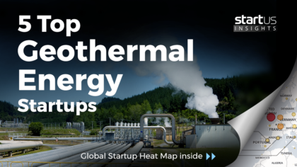 5 Top Geothermal Energy Startups Impacting The Industry