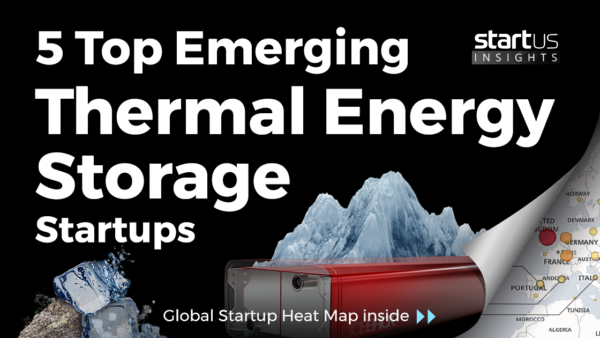 5 Top Emerging Thermal Energy Storage Startups Impacting The Industry