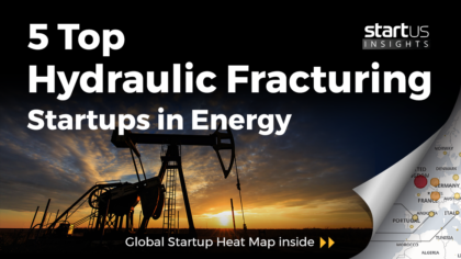 5 Top Hydraulic Fracturing Startups Impacting The Energy Industry