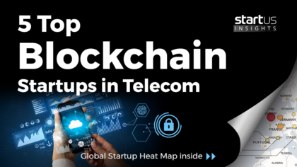 5 Top Blockchain Startups Impacting The Telecom Sector