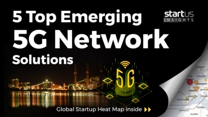 5 Top Emerging 5G Network Solutions Impacting The Telecom Sector