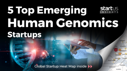 5 Top Human Genomics Startups Impacting The BioTech Sector