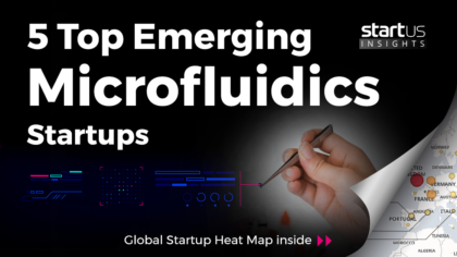 5 Top Microfluidics Startups Impacting The BioTech Industry