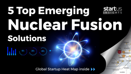 5 Top Emerging Nuclear Fusion Solutions