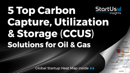 5 Top Carbon Capture, Utilization & Storage (CCUS) Solutions