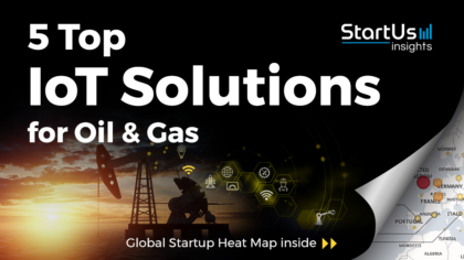 5 Top IoT Solutions Impacting the Oil & Gas Industry