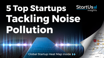 Discover 5 Top Startups Tackling Noise Pollution