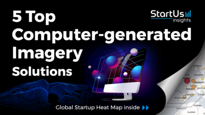 5 Top Computer-Generated Imagery (CGI) Solutions developed by Startups & Scaleups