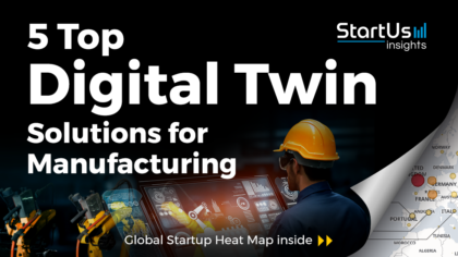 5 Top Digital Twin Solutions Impacting Manufacturing Companies