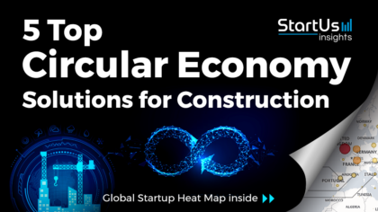 Discover 5 Top Circular Economy Solutions impacting the Construction Industry