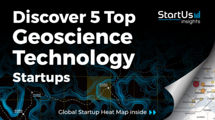 5 Top Geoscience Technology Startups impacting the Oil & Gas Sector