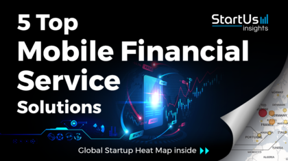 Discover 5 Top Mobile Financial Service Solutions Impacting FinTech