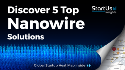 Discover 5 Top Nanowire Solutions developed by Startups