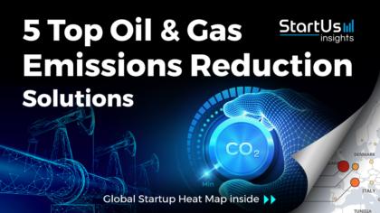 Discover 5 Top Emissions Reduction Solutions impacting the Oil & Gas Industry