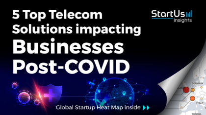 Discover 5 Top Telecom Solutions impacting Businesses Post-COVID