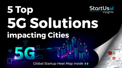 Discover 5 Top 5G Solutions impacting Cities