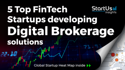 Discover 5 Top FinTech Startups developing Digital Brokerage Solutions