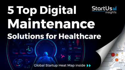 5 Top HealthTech Startups developing Digital Maintenance Solutions