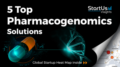 Discover 5 Top Startups developing Pharmacogenomics Solutions