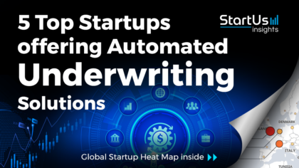 5 Top Startups offering Automated Underwriting Solutions