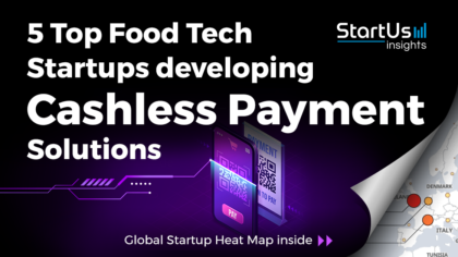 Discover 5 Top Food Tech Startups developing Cashless Payment Solutions