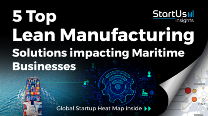 Discover 5 Top Lean Manufacturing Solutions impacting Maritime Businesses