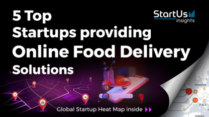 Discover 5 Top Startups providing Online Food Delivery Solutions