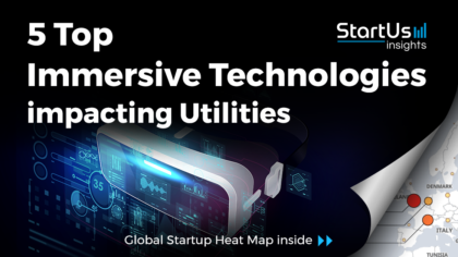 Discover 5 Top Immersive Technologies impacting Utilities