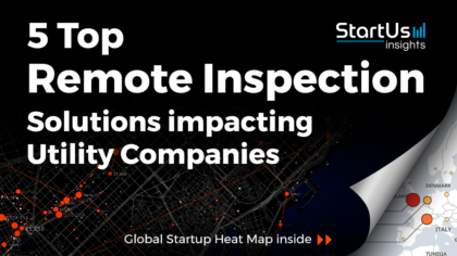 Discover 5 Top Remote Inspection Solutions impacting Utility Companies