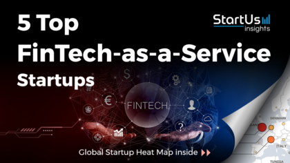 Discover 5 Top FinTech-as-a-Service Startups