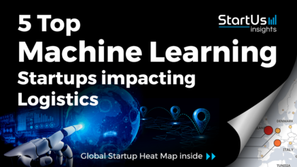 Discover 5 Top Machine Learning Startups impacting Logistics Companies