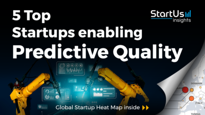 Discover 5 Top Startups enabling Predictive Quality