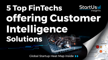 Discover 5 Top FinTechs offering Customer Intelligence Solutions