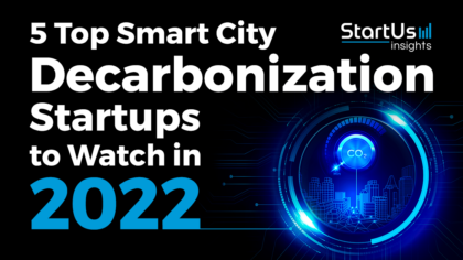 5 Top Smart City Decarbonization Startups to Watch in 2022