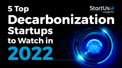 5 Top Decarbonization Startups to Watch in 2022