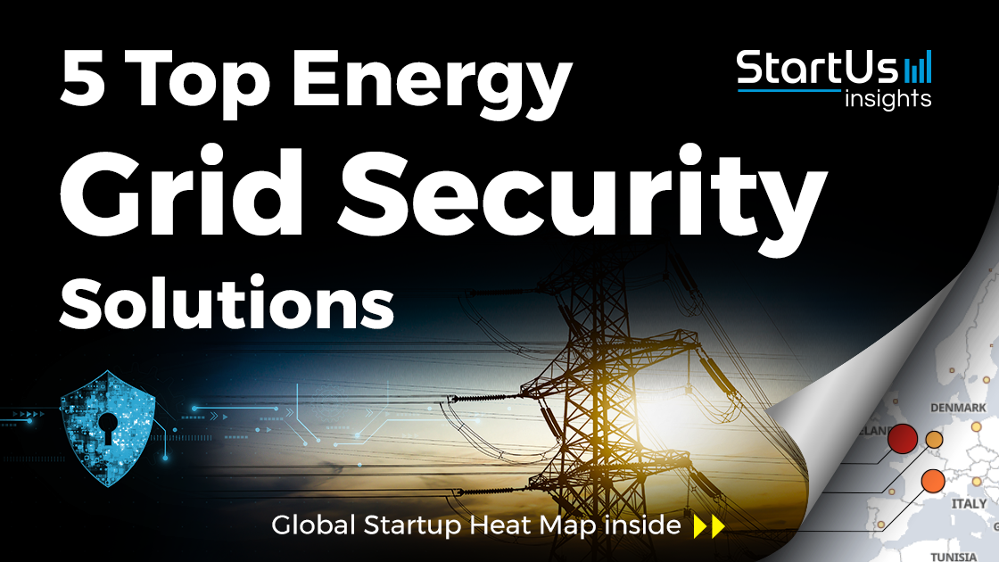 5 Top Energy Grid Security Solutions | StartUs Insights